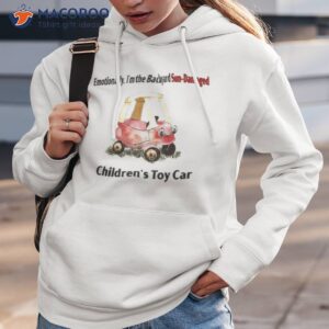 emotionally im the backyard sun damaged childrens toy car shirt hoodie 3