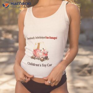 emotionally im the backyard sun damaged childrens toy car shirt tank top 1