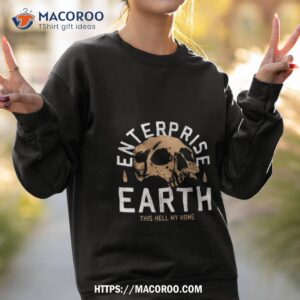 Enterprise Earth We Are Immortal Shirt 2 enterprise earth we are immortal shirt sweatshirt 2