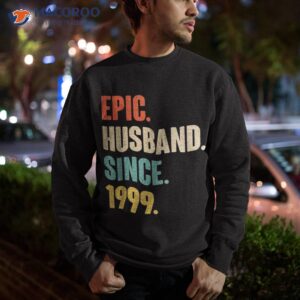 epic husband since 1999 24th year wedding anniversary shirt sweatshirt