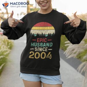 epic husband since 2004 couple 19th year wedding anniversary shirt sweatshirt