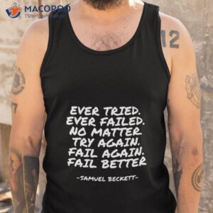 ever tried ever failed samuel beckett shirt tank top