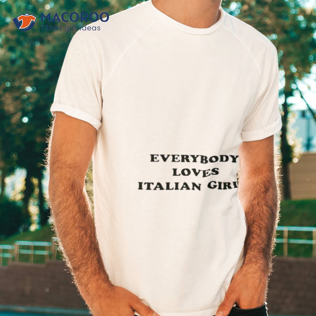 Everybody Loves Italian Girls Shirt Everybody Loves Italian Girls Shirt