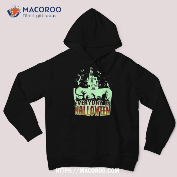 Everyday Is Halloween – Creepy, Scary Castle, House & Bats Shirt, Halloween Costume