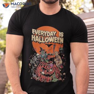 everyday is halloween scary monsters skeleton witch pumpkin shirt tshirt