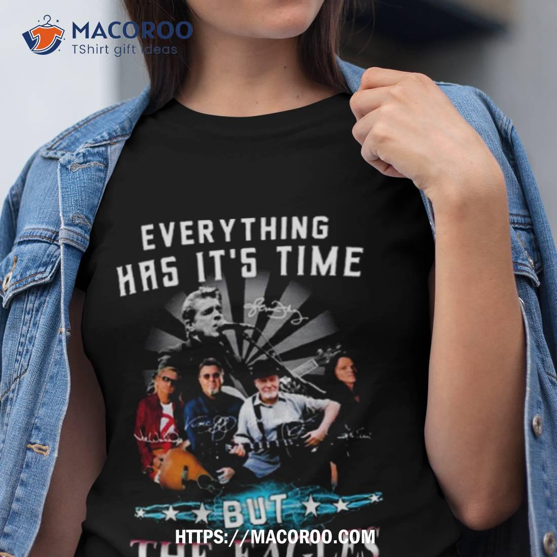 Everything Has It’s Time But The Eagles Are Timeless Signatures Shirt Everything Has It’s Time But The Eagles Are Timeless Signatures Shirt