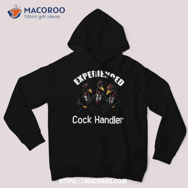 Experienced Cock Handler, Chicken And Rooster Shirt