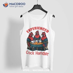 experienced cock handler chicken and rooster shirt tank top 3