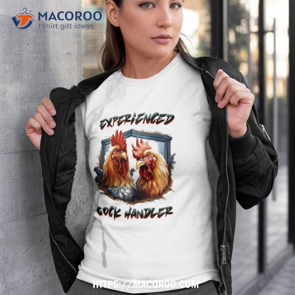 Experienced Cock Handler Cock Shirt