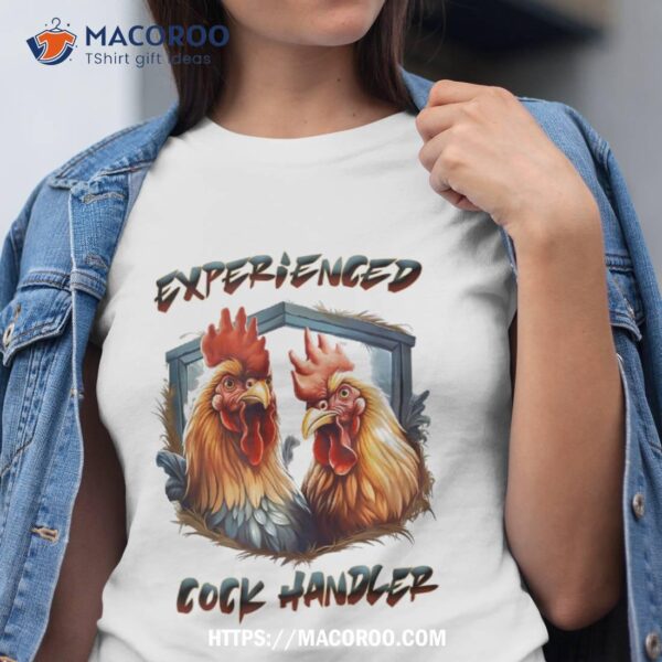 Experienced Cock Handler Cock Shirt