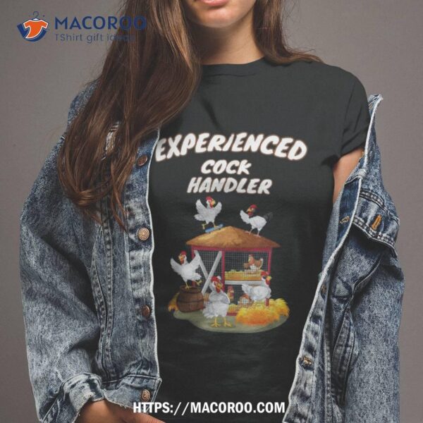 Experienced Cock Handler Funny Chicken Shirt Shirt