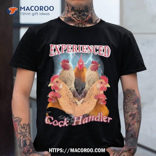 Experienced Cock Handler Shirt