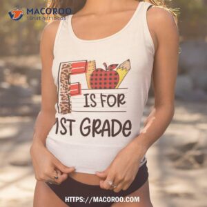 F Is For 1st Grade Leopard Teacher Welcome Back To School Shirt