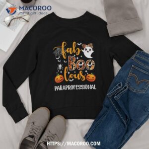 faboolous paraprofessional funny para squad happy halloween shirt halloween party favors for adults sweatshirt