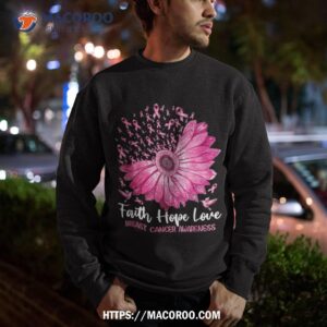 faith hope love flower pink ribbon breast cancer awareness shirt sweatshirt