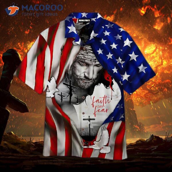 Faith Over Fear, Jesus Under An American Flag, Hawaiian Shirt