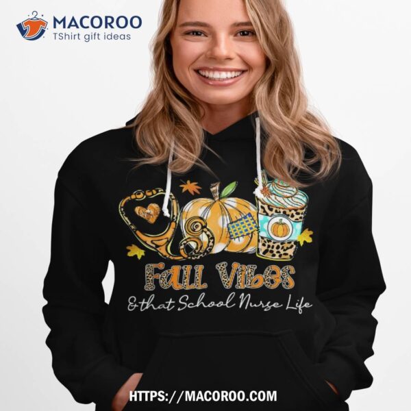 Fall Vibes & That School Nurse Life Stethoscope Pumpkin Fall Shirt