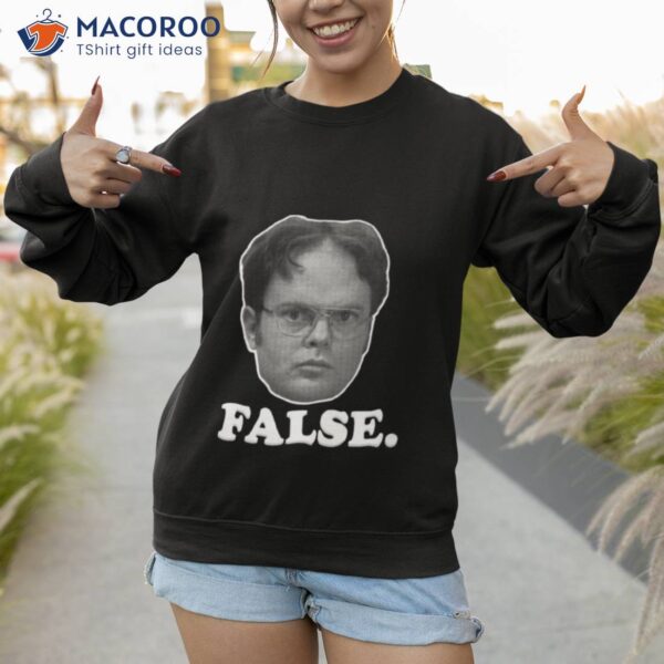 False The Office Dwight Meme Shirt