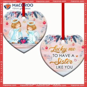 Family Angel Lucky Me To Have A Sister Like You Heart Ceramic Ornament, Family Tree Decoration