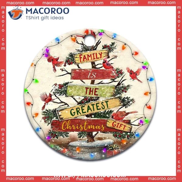 Family Christmas Is The Greatest Circle Ceramic Ornament, Custom Family Ornaments