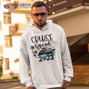 family cruise squad 2023 family matching group squad quote shirt hoodie 2