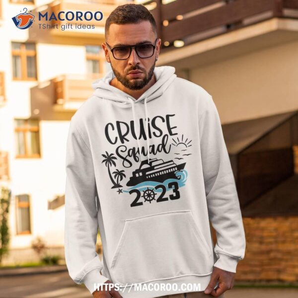 Family Cruise Squad 2023 Family Matching Group Squad Quote Shirt