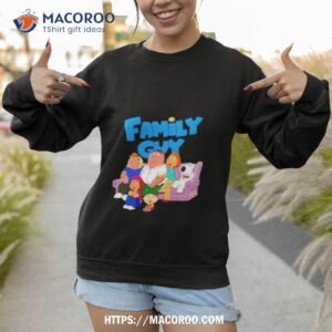 Family Guy Group Shirt 2 family guy group shirt sweatshirt 1