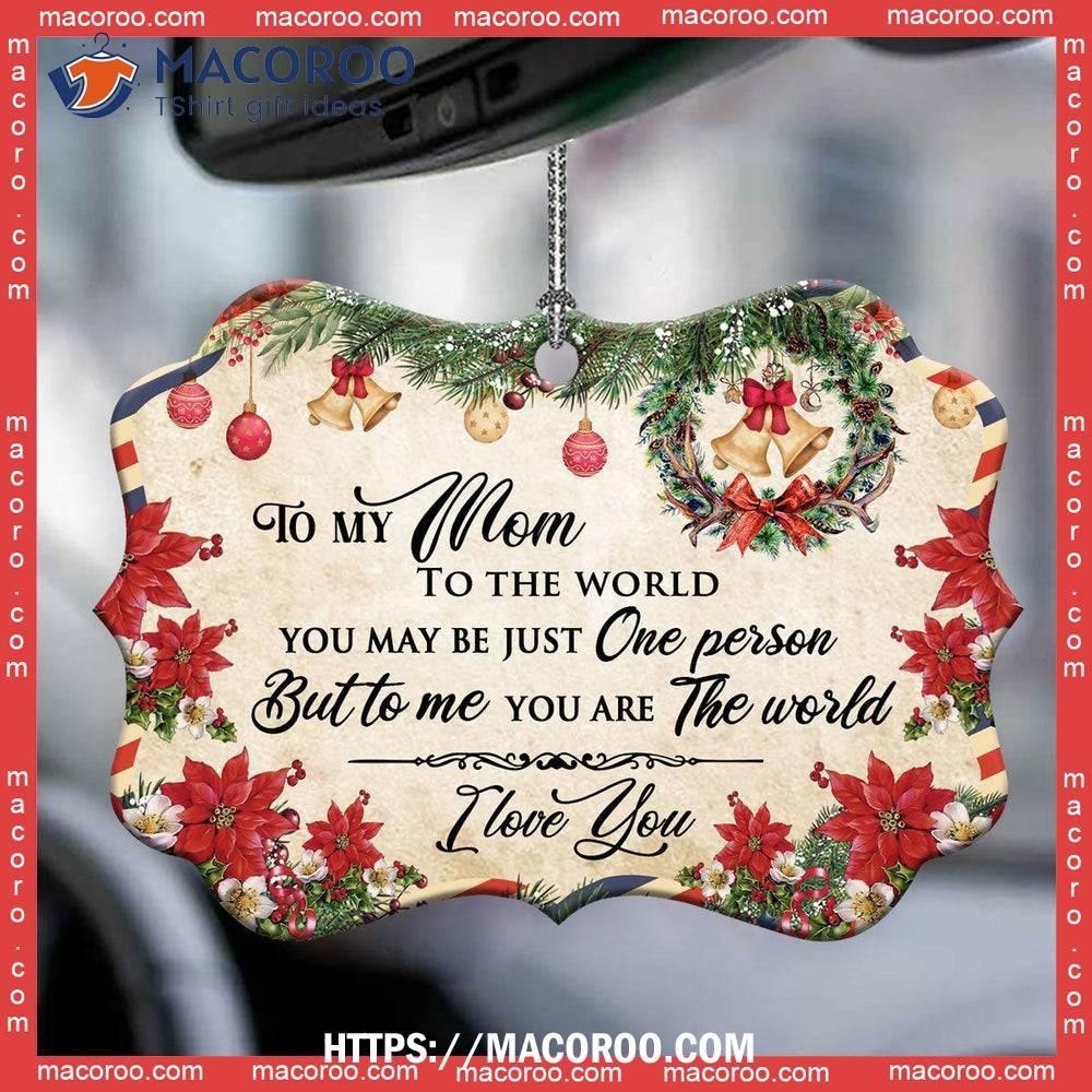 Family Mom Is The World To Me Christmas Letter Metal Ornament, Best Family  Ever Ornament