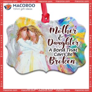 Family Mother And Daughter Can Not Be Broken Metal Ornament, 2023 Family Ornaments