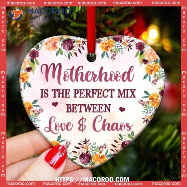 Family Mother Gift Motherhood The Perfect Mix Of Chaos And Love Heart Ceramic Ornament, 2023 Family Ornaments