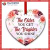 Family Mother Gift The Older You Get Brighter Shine Heart Ceramic Ornament, Grinch Family Ornament