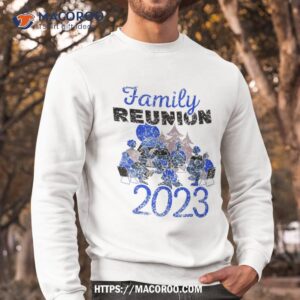 family reunion 2023 gathering families meeting shirt sweatshirt 1