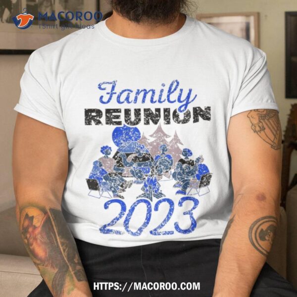 Family Reunion 2023 Gathering Families Meeting Shirt