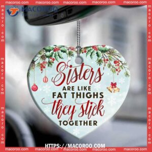 family sister snowman sisters are like fat thighs stick together heart ceramic ornament family christmas ornaments 2023 3