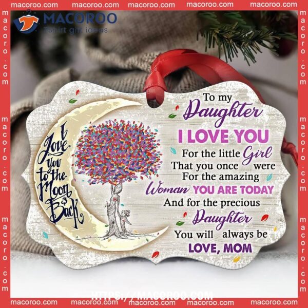 Family To My Daughter You Are Today Metal Ornament, Personalized Family Ornaments