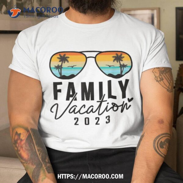 Family Vacation 2023 Beach Matching Summer Vacation 2023 Shirt