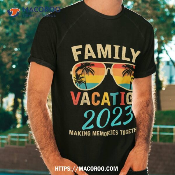 Family Vacation 2023 Beach Matching Summer Vacation 2023 Shirt