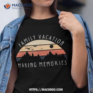 Family Vacation 2023 Making Memories Together Summer Family Shirt