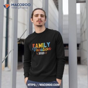 family vacation 2023 shirt sweatshirt 1