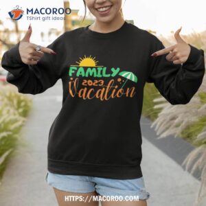 family vacation 2023 shirt sweatshirt 2