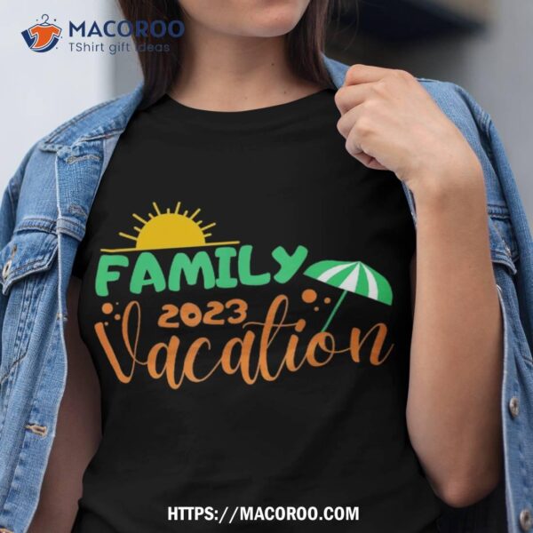 Family Vacation 2023 Shirt