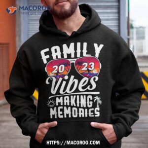 family vibes 2023 family reunion making memories shirt hoodie
