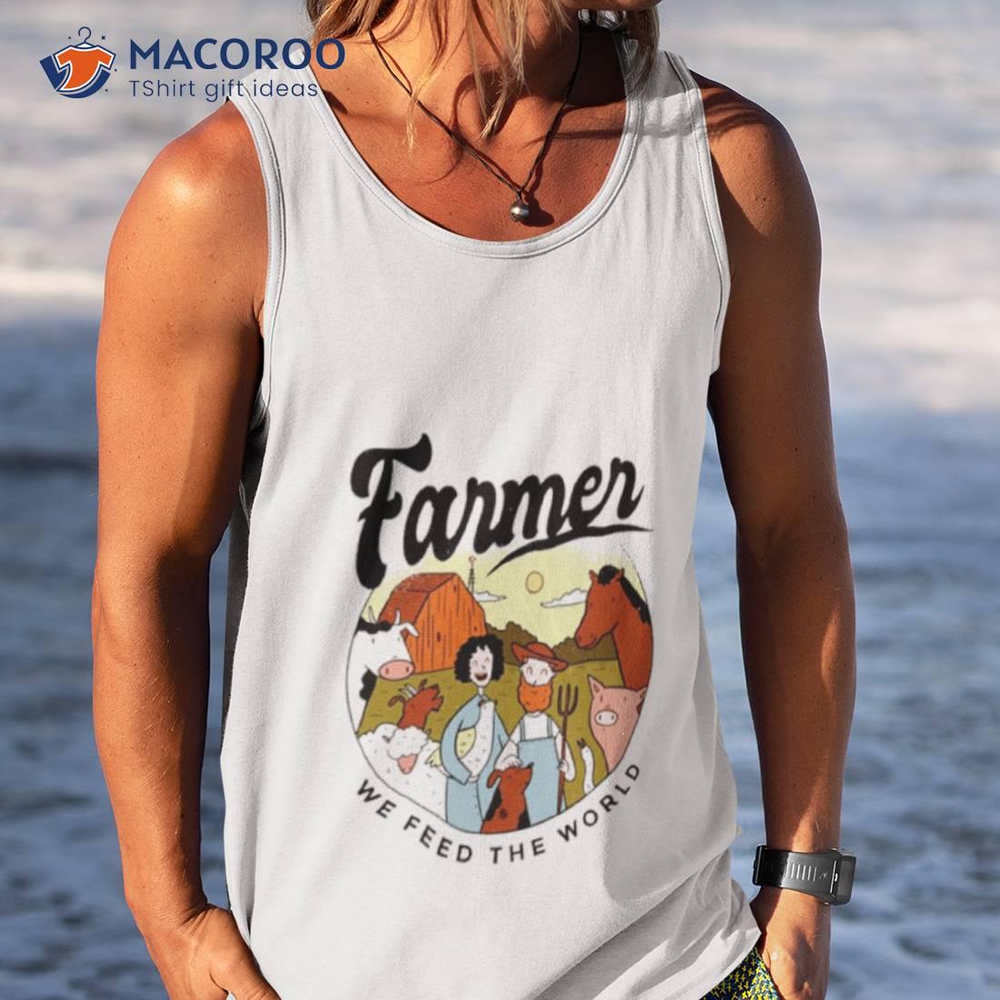 Farmer We Feed The World Vintage Shirt Farmer We Feed The World Vintage Shirt