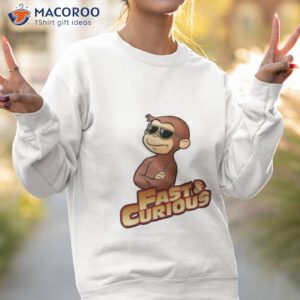 fast and curious v2 curious george shirt sweatshirt 2