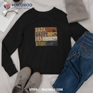 father s day dada daddy dad bruh shirt sweatshirt