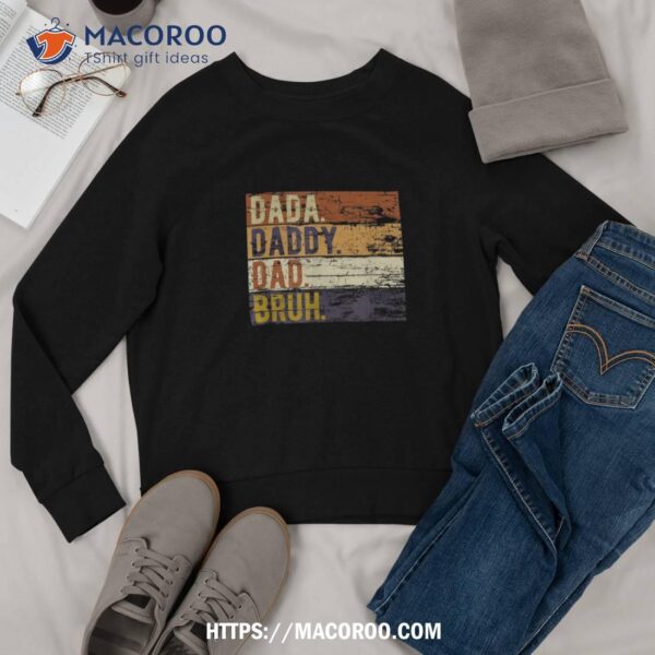 Father’s Day Dada Daddy Dad Bruh Shirt