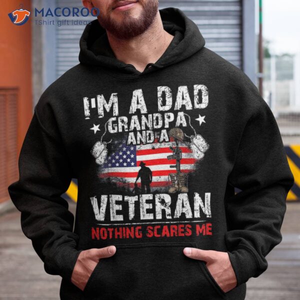 Father’s Day – Veterans Day- I’m A Dad Grandpa And Veteran Shirt