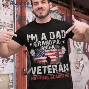 Father’s Day – Veterans Day- I’m A Dad Grandpa And Veteran Shirt