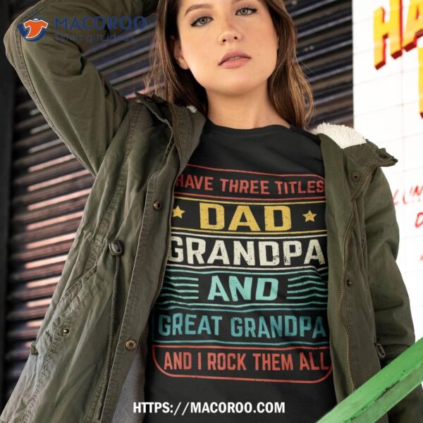 Fathers Day Gift From Grandkids Dad Grandpa Great Grandpa Shirt