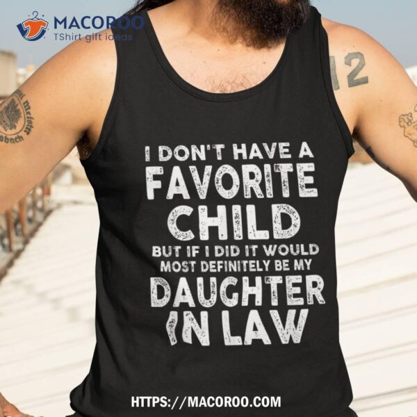 Favorite Child – Most Definitely My Daughter-in-law Funny Shirt